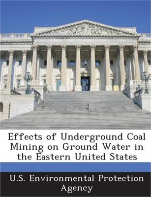 Effects of Underground Coal Mining on Ground Water in the Eastern United States