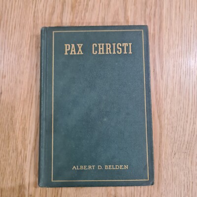 PAX CHRISTI Albert Belden Hardcover 1947