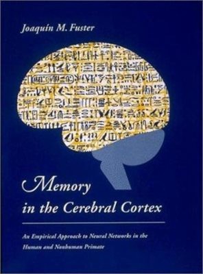 Memory in the Cerebral Cortex : An Empirical Approach to Neural N