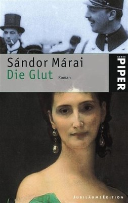 Die Glut: Roman (Piper Taschenbuch, Band 4114) Roman Sandor Marai, Sando 1424625