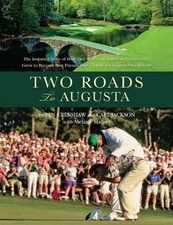 Two Roads to Augusta: The Inspiring Story of How Two Men From Different Backgrou