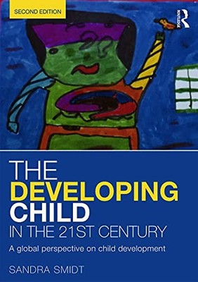 The Developing Child in the 21st Century,Sandra Smidt