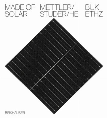 Made of Solar (English language edition) by Daniel Mettler Hardcover Book