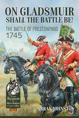 On Gladsmuir Shall the Battle be!: The Battle of Prestonpans 1745 by Arran...