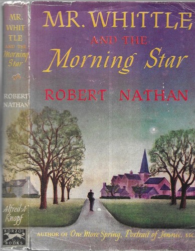 Mr. Whittle and the Morning Star  by Robert Nathan. N.Y. 1947. 1st.ed. in d/j - Bild 1 von 2