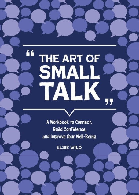 The Art of Small Talk by Elsie Wild (Paperback Book)