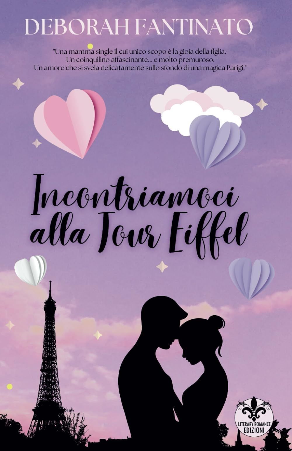 Libro Nuovo - Fantinato Deborah - Incontriamoci Alla Tour Eiffel  - Literary Rom