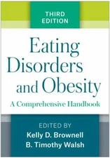 Eating Disorders and Obesity: A Comprehensive Handbook by 