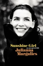 Sunshine Girl: An Unexpected Life - Hardcover By Margulies, Julianna - GOOD