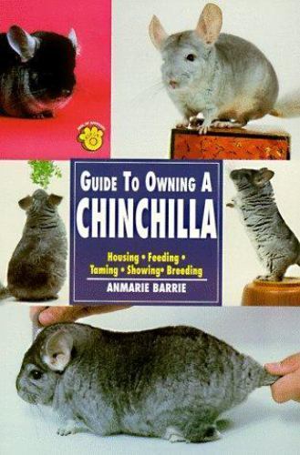 Guide to Owning a Chinchilla by Anmarie Barrie (1997, Trade