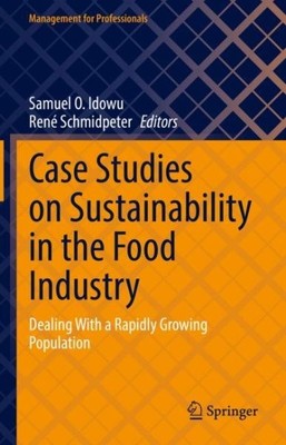 Case Studies on Sustainability in the Food Industry : Dealing With a Rapidly ...