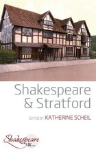 Katherine Scheil Shakespeare and Stratford (Paperback) Shakespeare &