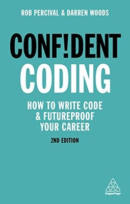 Confident Coding: How to Write Code a..., Woods, Darren