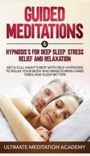 Guided Meditations & Hypnosis's for Deep Sleep, Stress Relief and Relaxatio...