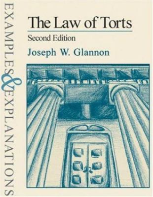 The Law of Torts: Examples and Explanations Glannon, Joseph W. paperback Used -