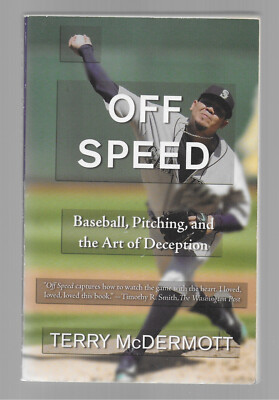 Off Speed  Baseball, Pitching, Deception Trade Paperback by  Terry McDermott