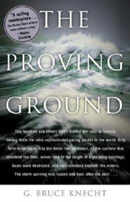 The Proving Ground : The Inside Story of the 1998 Sydney to Hobart Race - GOOD