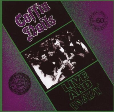 Coffin Nails    Live And Rockin' /Anagram Records CD 2007     CDM PSYCHO 60 Neu