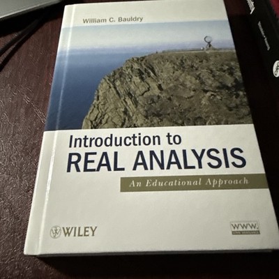 Introduction to Real Analysis : An Educational Approach by William C. Bauldry