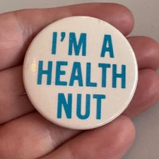 Vintage I'm a Health Nut Lapel Pin Button IM Novelty Slogan