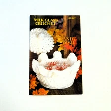 Annie's Pattern Club Crochet Pattern "Milk Glass Crochet Candy Dish" No. 87Q07