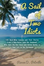 A Sail of Two Idiots: 100+ Lessons and Laughs from a Non-Sailor  Who - VERY GOOD