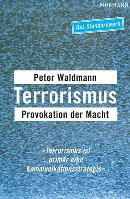 Terrorismus: Provokation der Macht Buch Murmann Publishers