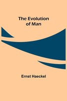 The Evolution Of Man | Ernst Haeckel | Englisch | Taschenbuch | 2021