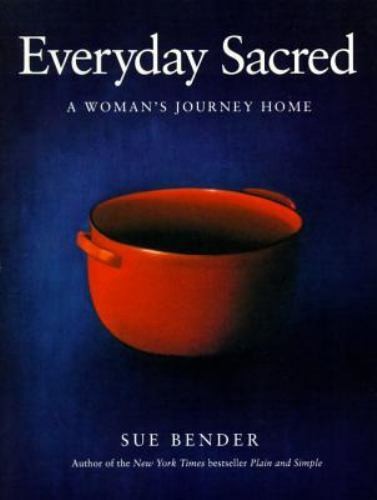 Everyday Sacred: A Woman's Journey Home - Paperback By Bender, Sue - VG - Picture 1 of 1