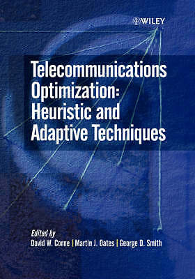 Telecommunications Optimization: Heuristic and Adaptive Techniques by Corne, Da