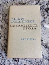 Albin Zollinger Gesammelte Prosa Hardcover By Atlantis Verlag 1961