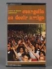 CASSETTE. CANTOS DE ORACION CARISMATICOS. EVANGELIO ES DECIR AMIG