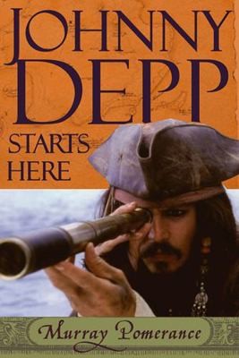 Johnny Depp Starts Here by Pomerance, Author Murray