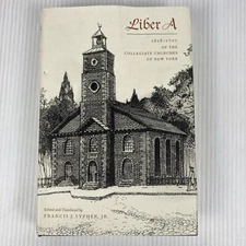 Liber A 1628-1700 of the Collegiate Churches of New York - Sypher genealogy