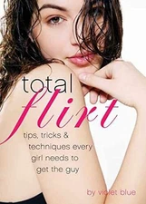 Total Flirt: Tips, Tricks, and - Paperback, by Blue Violet - Very Good