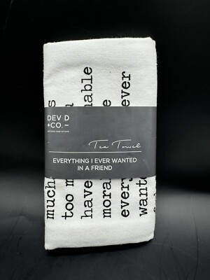 ''You Drink Too Much...Everything I Wanted In A Friend'' White Tea Towel DevD&Co