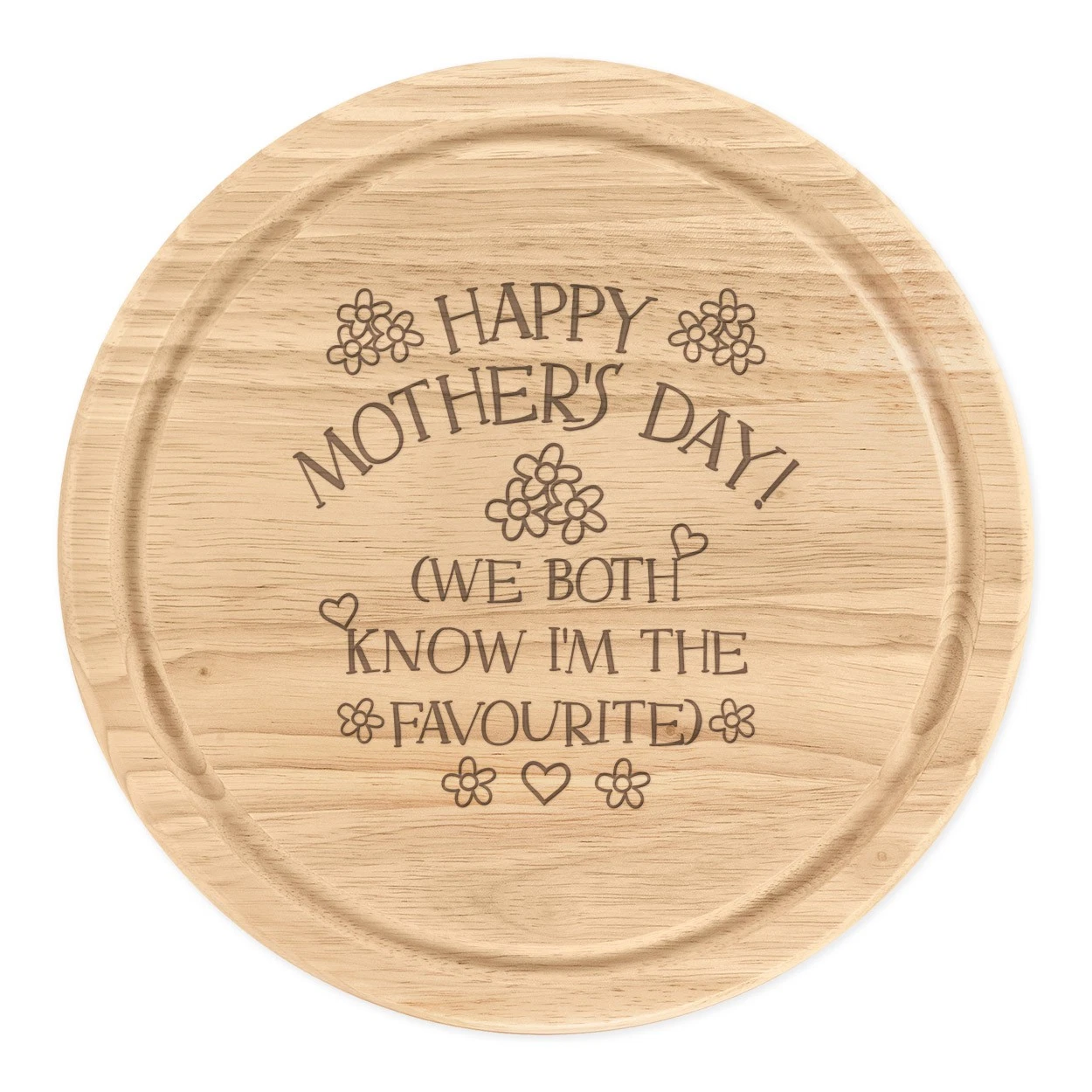 Happy Mother's Day We Both Know I'm The Favourite Round Chopping Cheese Board