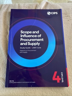 CIPS LEVEL 4 Textbook L4M1 Scope and Influence of Procurement and Supply