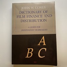 Dictionary of Film Finance and Distribution : A Guide for Independent Filmmakers