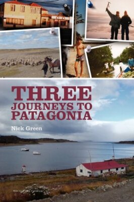 Drei Reisen nach Patagonien von Green, Nick