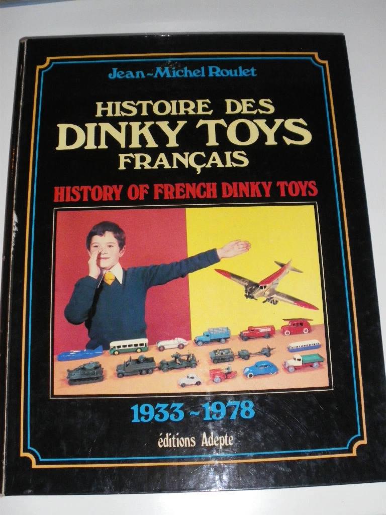 Livre Les Dinky Toys, 1933-1981 - Jean-Michel Roulet - Miniatures Voitures