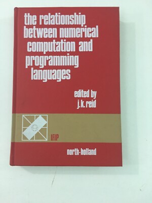 Relationship Between Numerical Computation & Programming - Reid (1982, Hardcover