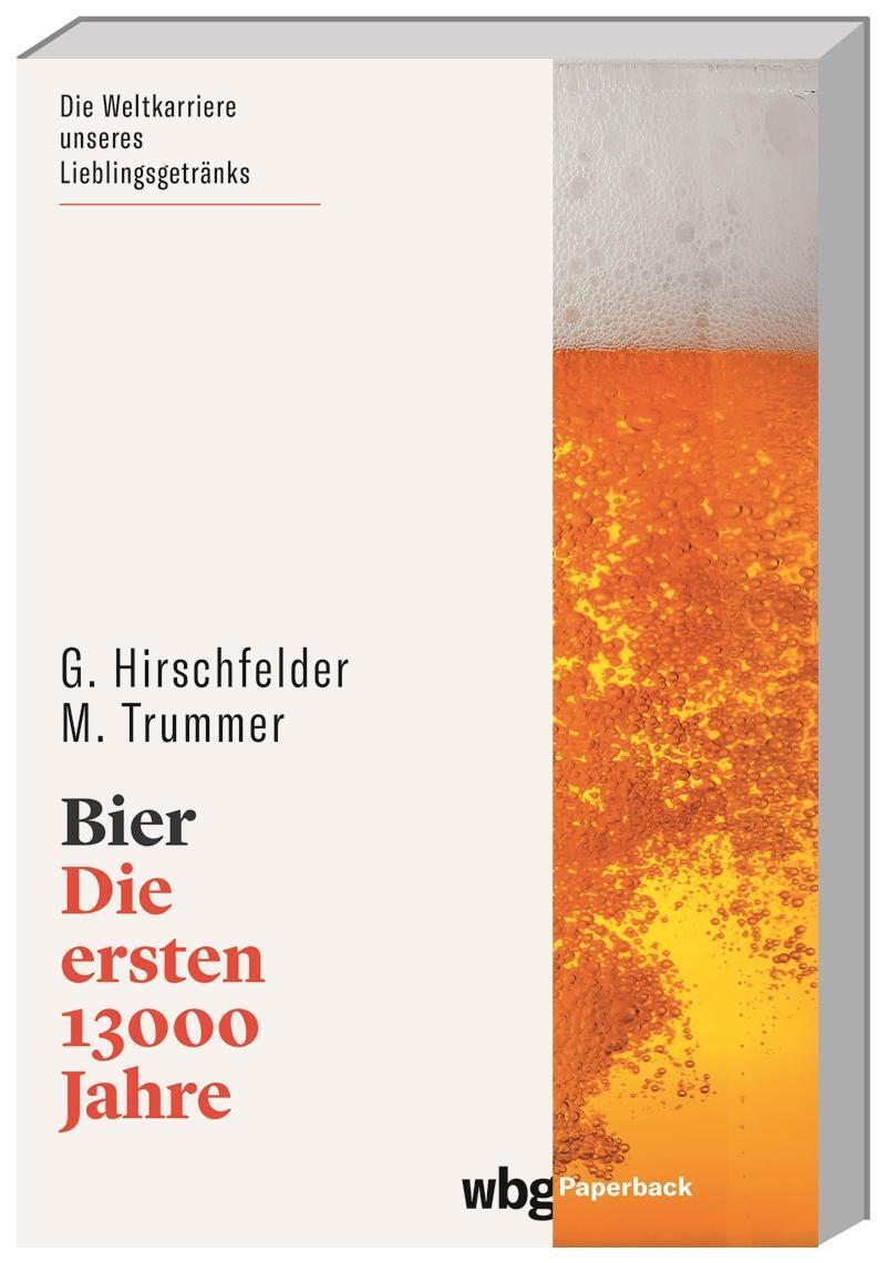 Thumbnail - Bier | Die Ersten 13000 Jahre | Gunther Hirschfelder (u. A.) | Deutsch