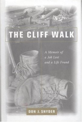 The Cliff Walk : A Memoir of a Job Lost and a Life Found Don J. S