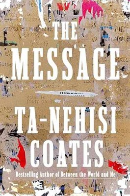 The Message - Hardcover, by Coates Ta-Nehisi - Good b