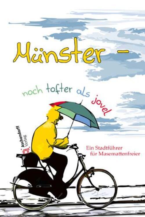Münster: Noch Tofter Als Jovel | Ein Stadtführer Für Masemattenfreier