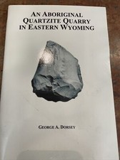 An Aboriginal Quartzite Quarry in Eastern Wyo...