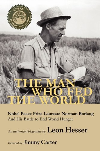 The Man Who Fed the World: Nobel Peace Prize Laureate Norman Borlaug and His ... - Picture 1 of 2