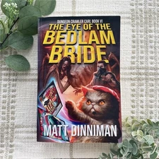 The Eye of the Bedlam Bride Dungeon Crawler Carl VI -Matt Dinniman OOP Paperback