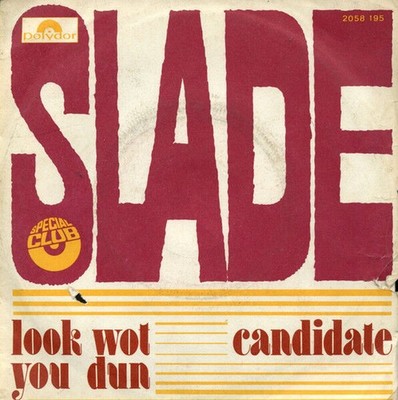 Wot You Dun Look / Candidate | Slade | Schlechter Zustand
